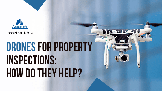 Drones For Property Inspection: How Do They Help? 